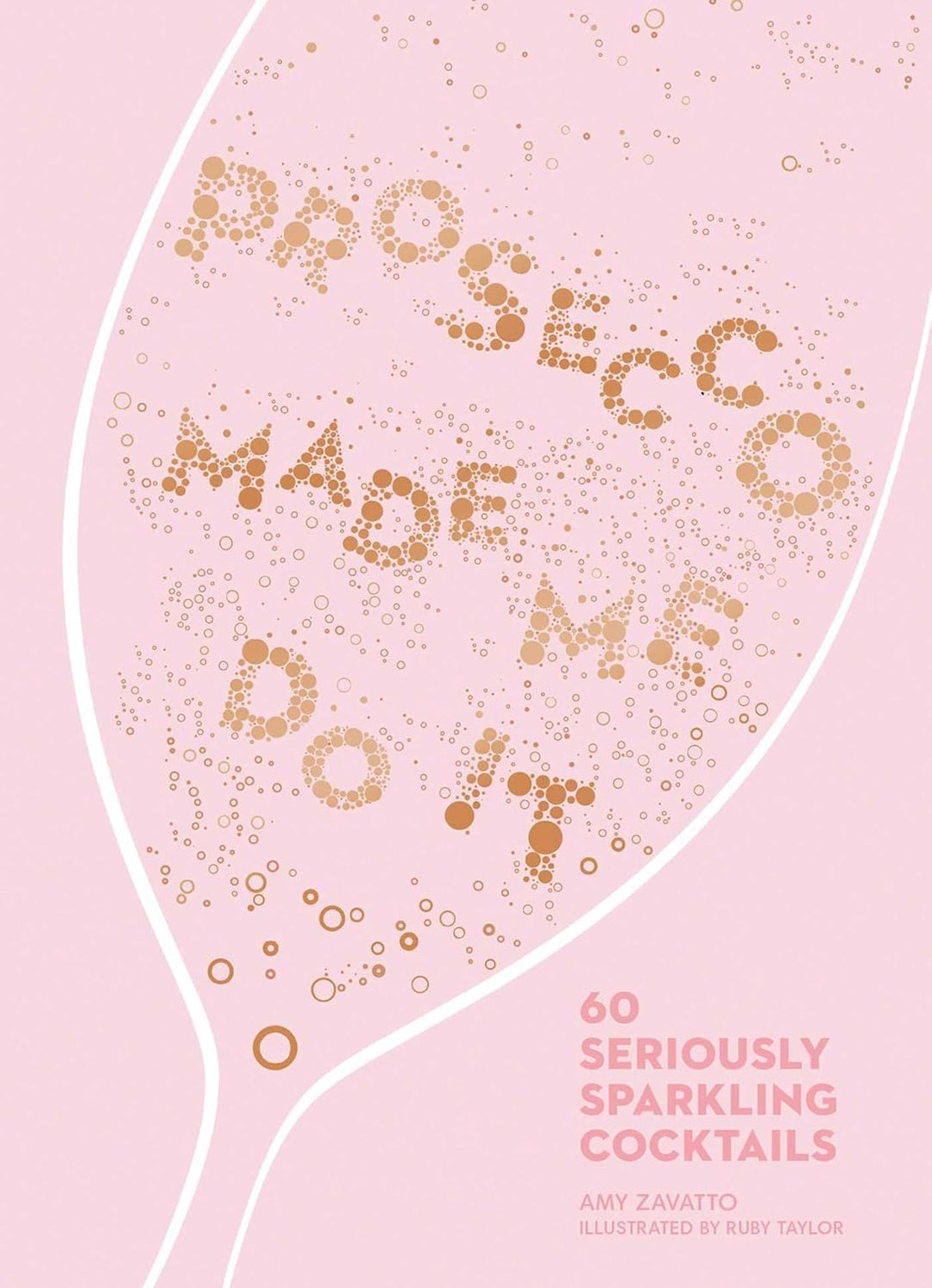 Prosecco made me do it, a fun book with 60 cocktails to make